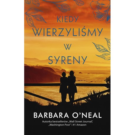 Kiedy wierzyliśmy w syreny Barbara ONeal motyleksiazkowe.pl