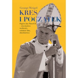 Kres i początek Papież Jan Paweł II zwycięstwo wolności ostatnie lata dziedzictwo motyleksiazkowe.pl