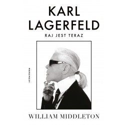 Karl Lagerfeld. Raj jest teraz William Middleton motyleksiazkowe.pl