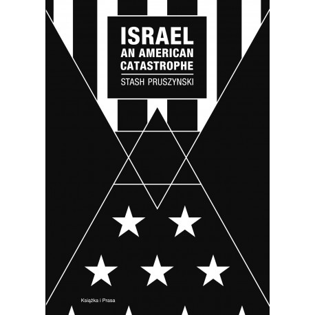 Israel an American Catastrophe Stash Pruszynski motyleksiazkowe.pl