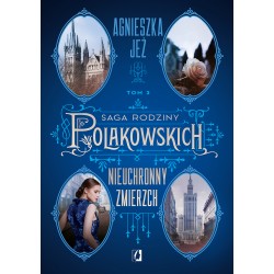 Saga rodziny Polakowskich Tom 3 Nieuchronny zmierzch Agnieszka Jeż motyleksiazkowe.pl
