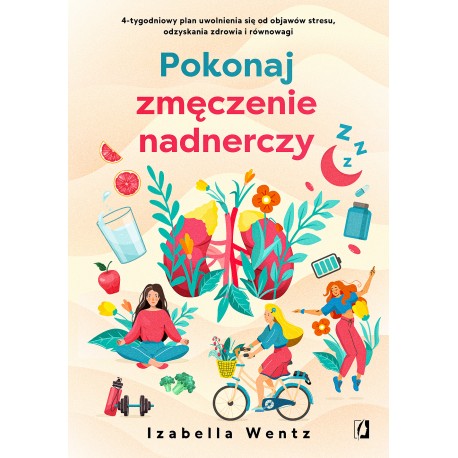 Pokonaj zmęczenie nadnerczy Izabela Wentz motyleksiazkowe.pl