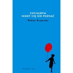 Chciałbym nigdy Cię nie poznać Wiktor Krajewski motyleksiazkowe.pl