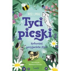 Tycipieski Tom 1 Sekretni przyjaciele Zuzi Rose Lihou motyleksiazkowe.pl