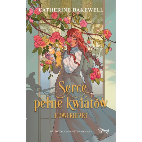 Serce pełne kwiatów Flowerheart Catherine Bakewell motyleksiazkowe.pl