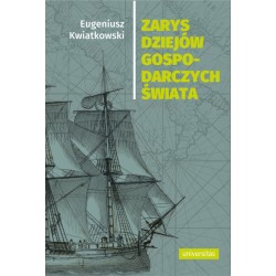 ZARYS DZIEJÓW GOSPODARCZYCH ŚWIATA Eugeniusz Kwiatkowski motyleksiazkowe.pl