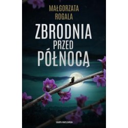 Zbrodnia przed północą Małgorzata Rogala motyleksiazkowe.pl