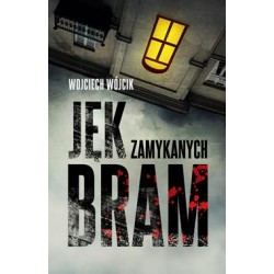 Jęk zamykanych bram Wojciech Wójcik motyleksiazkowe.pl