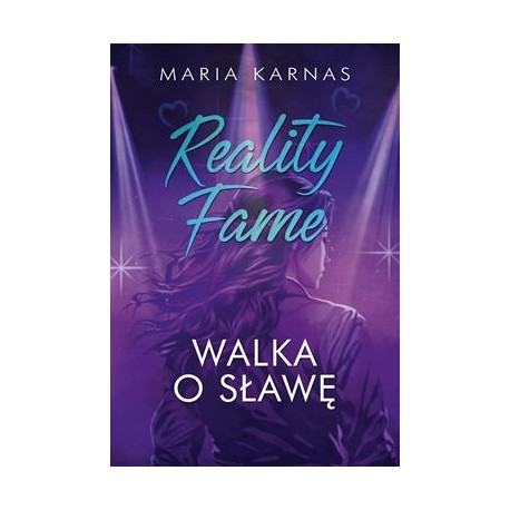 Reality Fame. Walka o sławę Maria Karnas motyleksiazkowe.pl