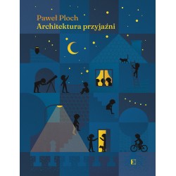 Architektura przyjaźni Paweł Ploch motyleksiazkowe.pl