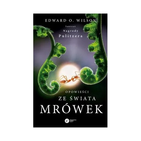 Opowieści ze świata mrówek Edward O. Wilson motyleksiazkowe.pl