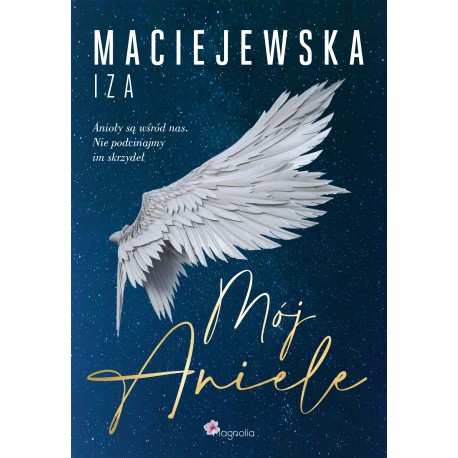 Mój Aniele Iza Maciejewska motyleksiazkowe.pl