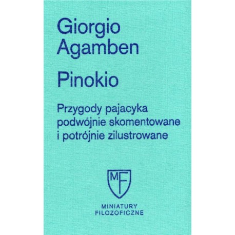 Pinokio. Przygody pajacyka podwójnie skomentowane i potrójnie zilustrowane Giorgio Agamben motyleksiazkowe.pl