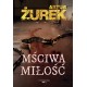 Mściwa Miłość Artur Żurek motyleksiazkowe.pl