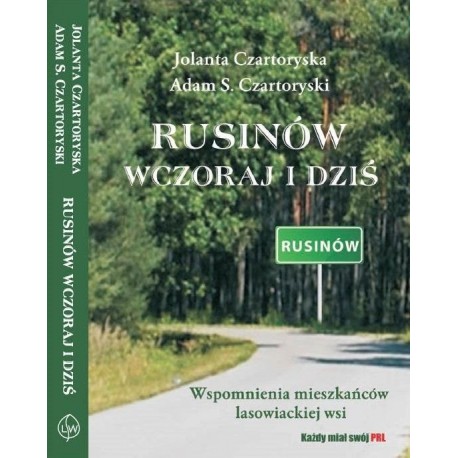 Rusinów wczoraj i dziś Jolanta Czartoryska Adam S. Czartoryski motyleksiazkowe.pl