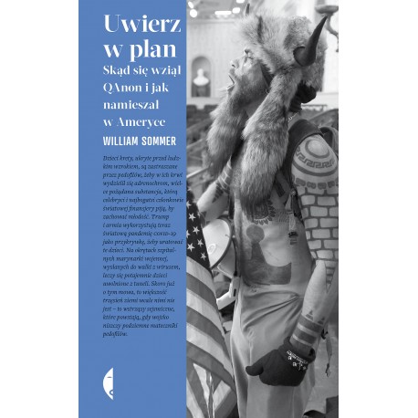 Uwierz w Plan Skąd się wziął QAnon i jak namieszał w Ameryce Will Sommer motyleksiazkowe.pl