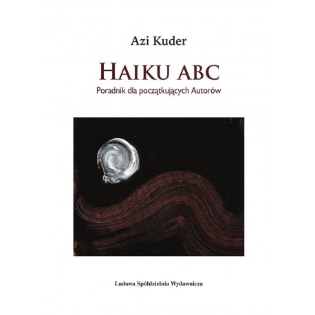 Haiku ABC Poradnik dla początkujących autorów Azi Kuder motyleksiazkowe.pl