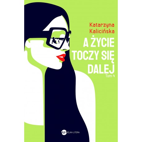 A życie toczy się dalej Katarzyna Kalicińska motyleksiazkowe.pl