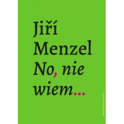 No, nie wiem Jiri Menzel motyleksiazkowe.pl