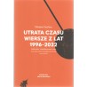 Utrata czasu. Wiersze z lat 1996-2022