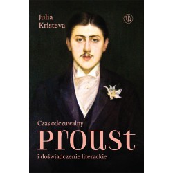 Czas odczuwalny. Proust i doświadczenie literackie Julia Kristeva motyleksiazkowe.pl