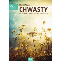 CHWASTY ROZPOZNAJĘ WYKORZYSTUJĘ ZWALCZAM Michał Mazik motyleksiazkowe.pl