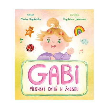Gabi. Pierwszy dzień w żłobku Marta Magdańska motyleksiażkowe.pl