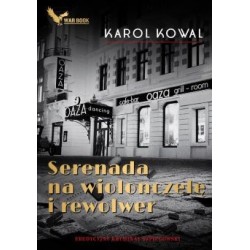 Serenada na wiolonczelę i rewolwer Karol Kowal motyleksiazkowe.pl