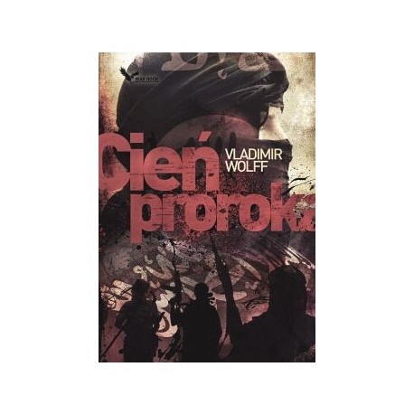 Prearmagedon Tom 3. Cień proroka Vladimir Wolff motyleksiazkowe.pl