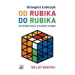 Od Rubika do Rubika. W cztery oczy z ojcem i synem Grzegorz Łubczyk motyleksiazkowe.pl