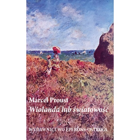 Wiolanda lub światowość Marcel Proust motyleksiazkowe.pl