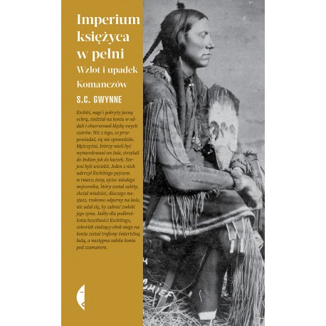 Imperium księżyca w pełni Wzlot i upadek Komanczów S.C. Gwynne motyleksiazowe.pl