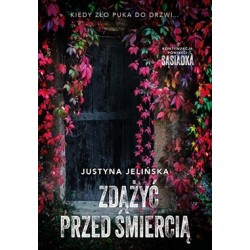 Zdążyć przed śmiercią Justyna Jedlińska motyleksiazkowe.pl