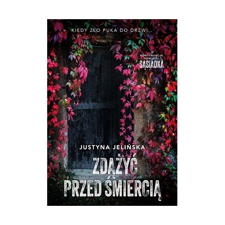 Zdążyć przed śmiercią Justyna Jedlińska motyleksiazkowe.pl