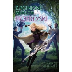 Zaginione miasta Tom 7. Przebłyski Shannon Messenger motyleksiazkowe.pl