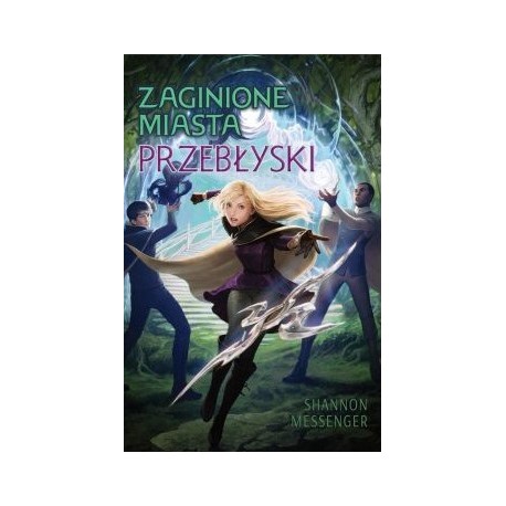 Zaginione miasta Tom 7. Przebłyski Shannon Messenger motyleksiazkowe.pl