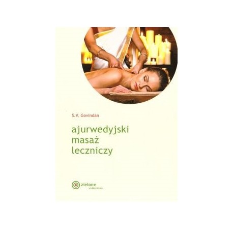 Ajurwedyjski masaż leczniczy S.V. Govindan motyleksiazkowe.pl