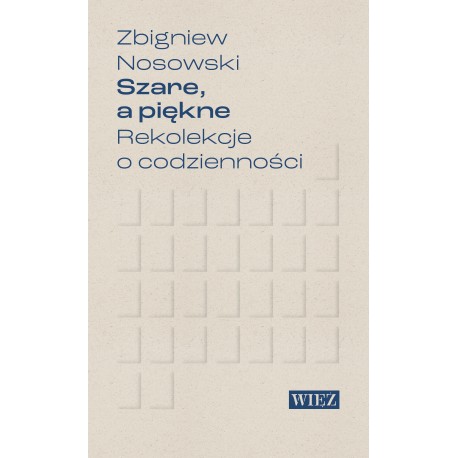 Szare a piękne Rekolekcje o codzienności motyleksiazkowe.pl