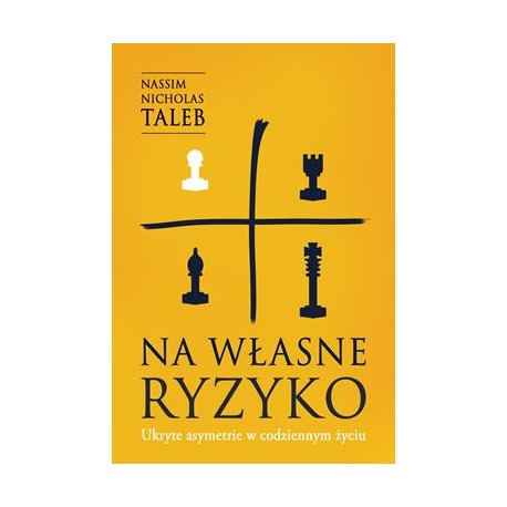 Na własne ryzyko. Ukryte asymetrie w codziennym życiu Nassim Nicholas Taleb motyleksiazkowe.pl