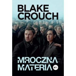 Mroczna materia Blake Crouch motyleksiazkowe.pl