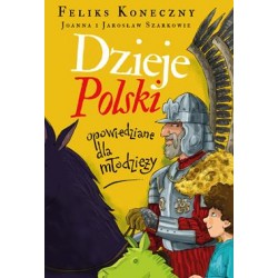 Dzieje Polski opowiedziane dla młodzieży Feliks Koneczny motyleksiazkowe.pl