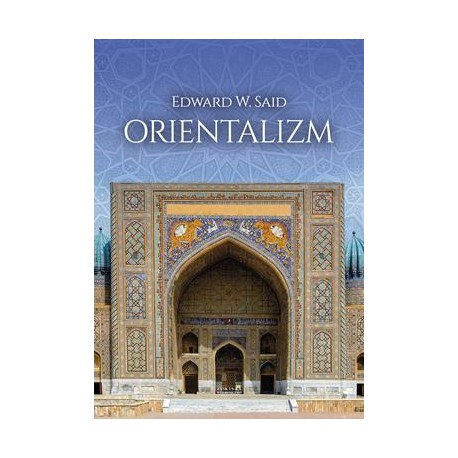 Orientalizm Edward W. Said motyleksiazkowe.pl