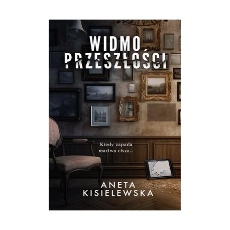 Widmo przeszłości Aneta Kisielewska motyleksiazkowe.pl