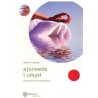 Ajurweda i umysł. Uzdrawianie świadomości