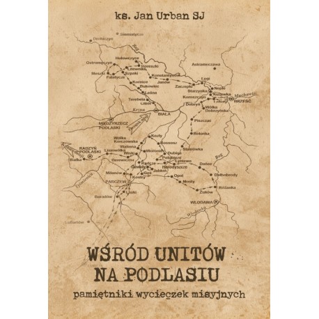 Wśród Unitów na Podlasiu Jan Urban motyleksiazkowe.pl