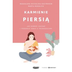 Karmienie piersią Magdalena Michalska-Kacymirow Marta Moeglich motyleksiazkowe.pl