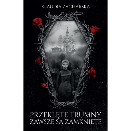 Przeklęte trumny zawsze są zamknięte Klaudia Zacharska motyleksiazkowe.pl
