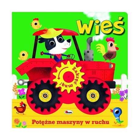 Wieś.  Zakręć mną! Potężne maszyny w ruchu motyleksiazkowe.pl