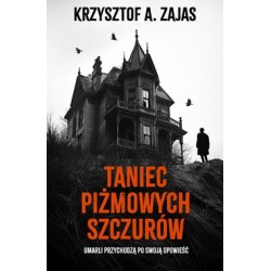 Taniec piżmowych szczurów Krzysztof A. Zajas motyleksiazkowe.pl