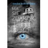 Ma się zdarzyć? Opowieść o  przemijaniu, przeznaczeniu  i przedziwnym mieście
